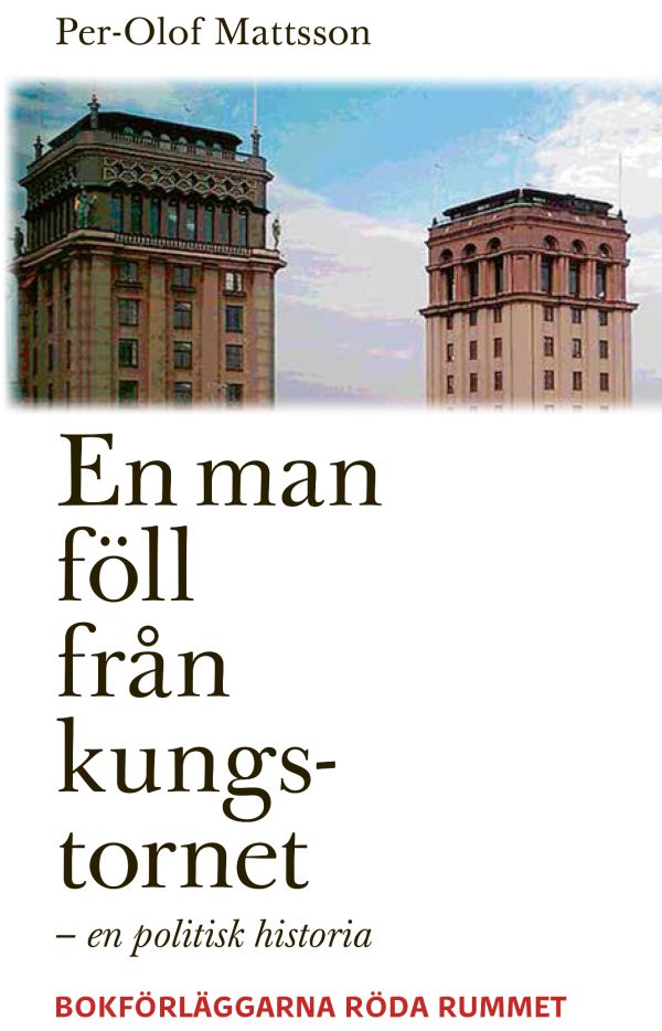 En man föll från kungstornet : en politisk historia