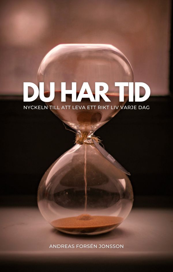 Du har tid - Nyckeln till att leva ett rikt liv varje dag
