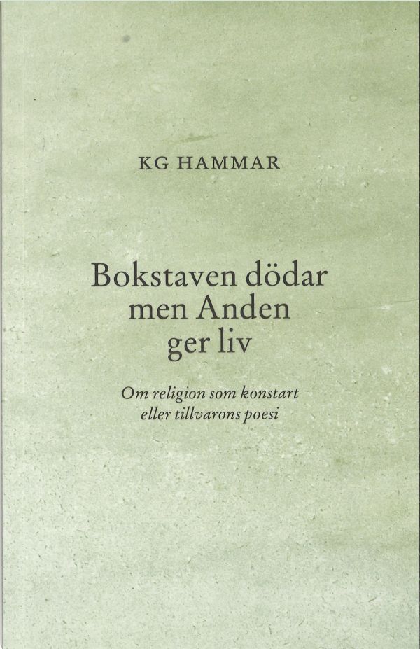 Bokstaven dödar men Anden ger liv : om religion som konstart eller tillvarons poesi