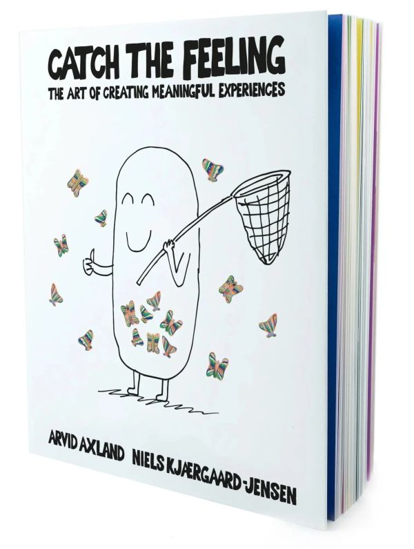 Catch the feeling : the art of creating meaningful experiences