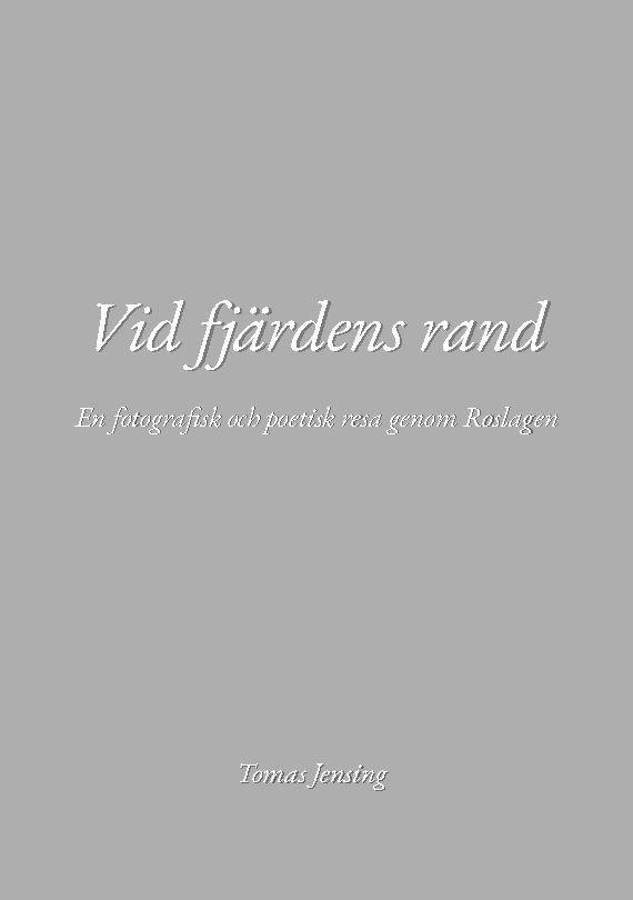 Vid fjärdens rand : en fotografisk och poetisk resa genom Roslagen