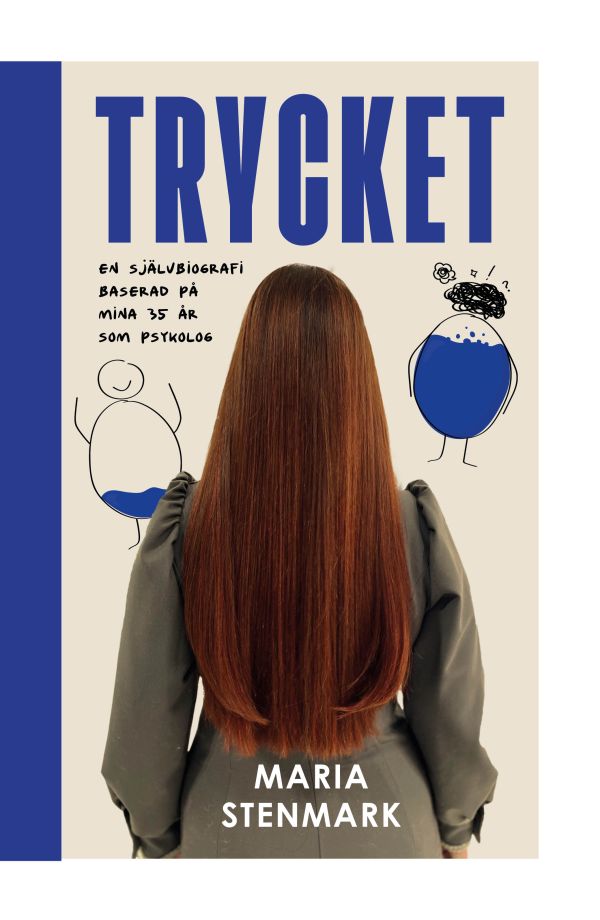 Trycket : en självbiografi baserad på mina 35 år som psykolog