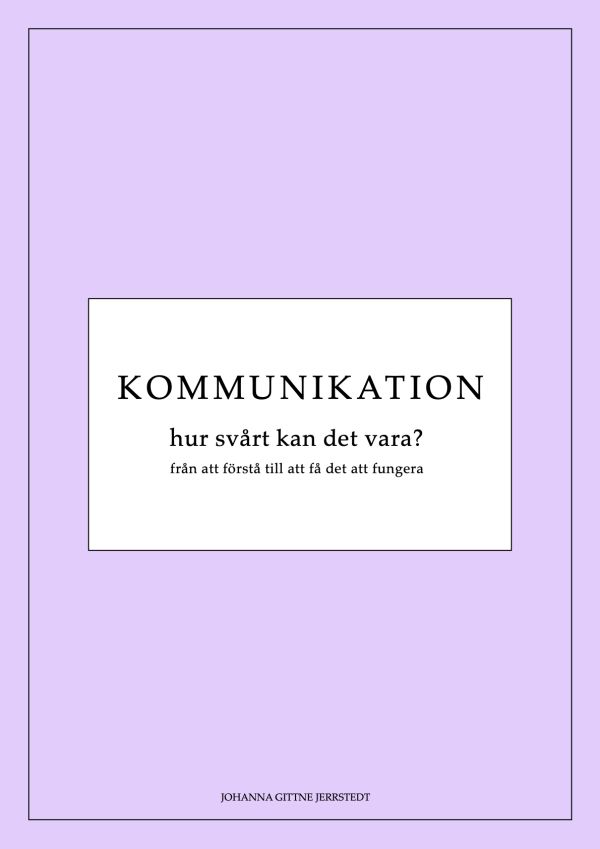 Kommunikation : hur svårt kan det vara?