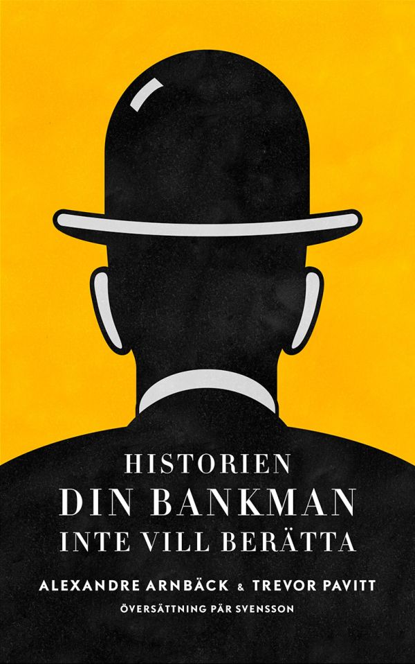 Historien din bankman inte vill berätta