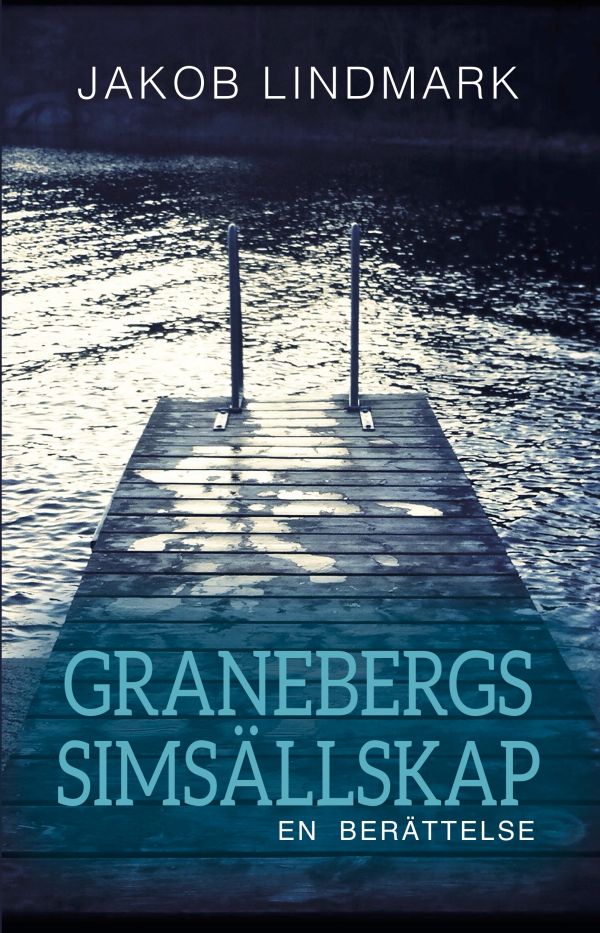 Granebergs Simsällskap : en berättelse