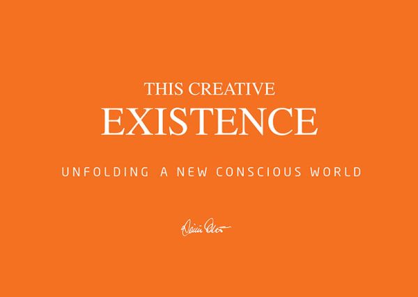 This creative existence : unfolding a new conscious world