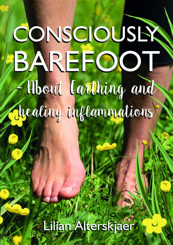 Consciously barefoot : about earthing and healing inflammations