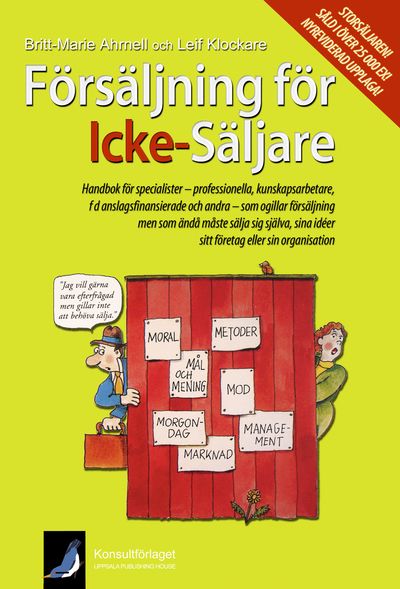 Försäljning för icke-säljare : handbok för specialister - professionella, kunskapsarbetare, fd anslagsfinansierade och andra ...