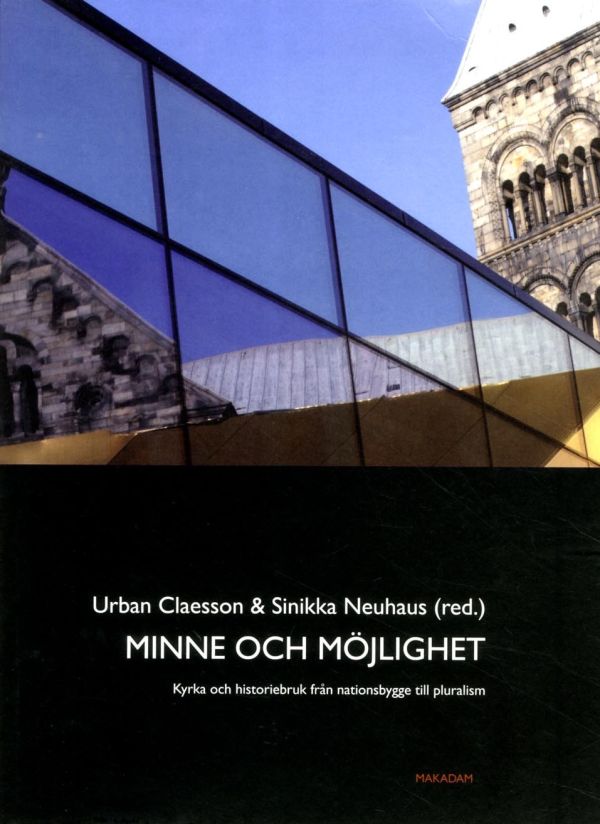 Minne och möjlighet: Kyrka och historiebruk från nationsbygge till pluralis