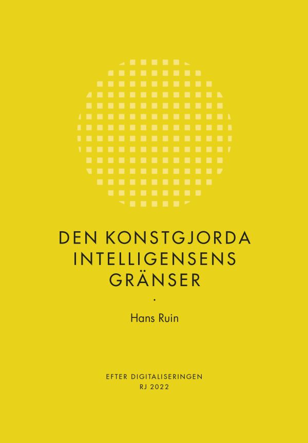 Den konstgjorda intelligensens gränser (RJ 2022: Efter digitaliseringen)