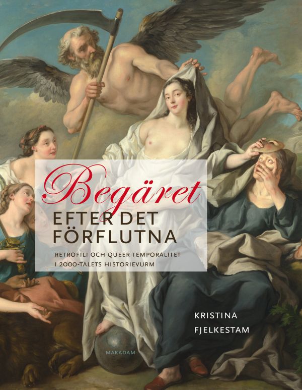 Begäret efter det förflutna : retrofili och queer temporalitet i 2000-talets historievurm
