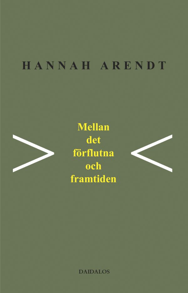 Mellan det förflutna och framtiden : åtta övningar i politiskt tänkande