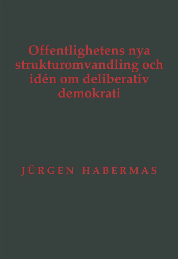 Offentlighetens nya strukturomvandling och idén om deliberativ demokrati