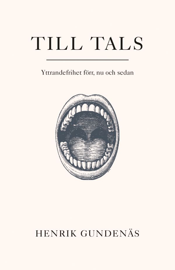 Till tals : yttrandefrihet förr, nu och sedan