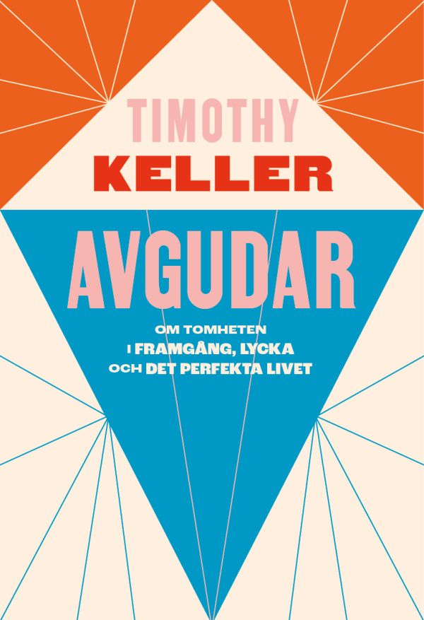 Avgudar : om tomheten i framgång, lycka och det perfekta livet