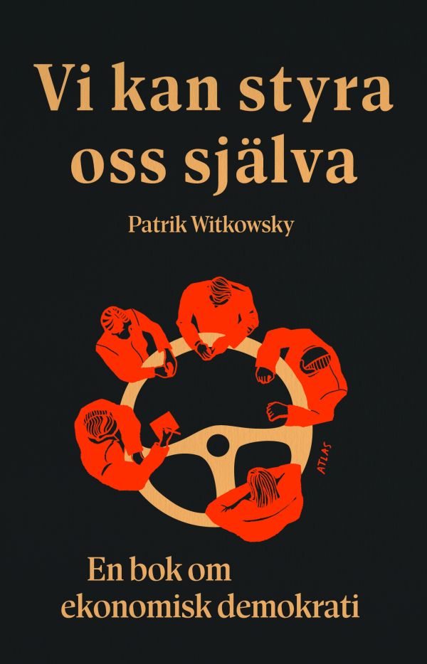 Vi kan styra oss själva : en bok om ekonomisk demokrati