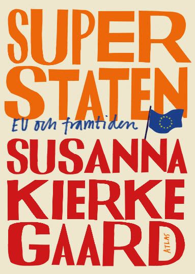 Superstaten : EU och framtiden
