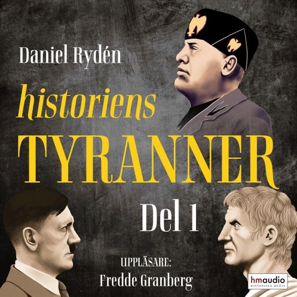 Historiens tyranner, del 1
