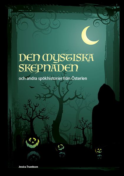 Den mystiska skepnaden och andra spökhistorier från Österlen
