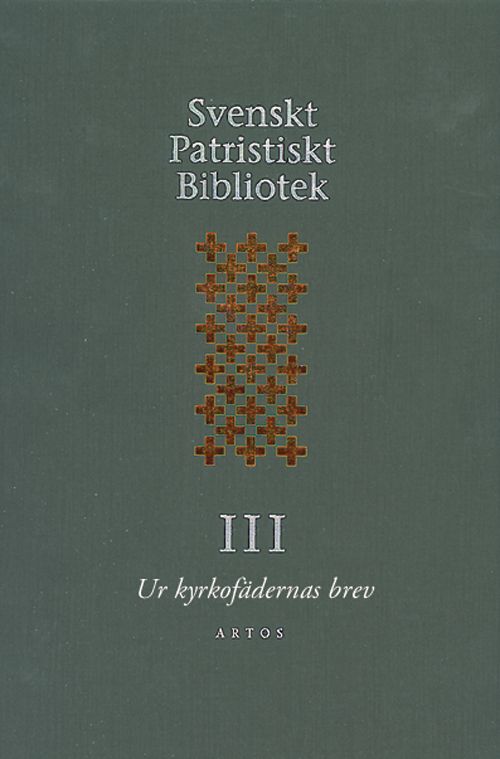 Svenskt Patristiskt Bibliotek. Band 3, Ur kyrkofädernas brev