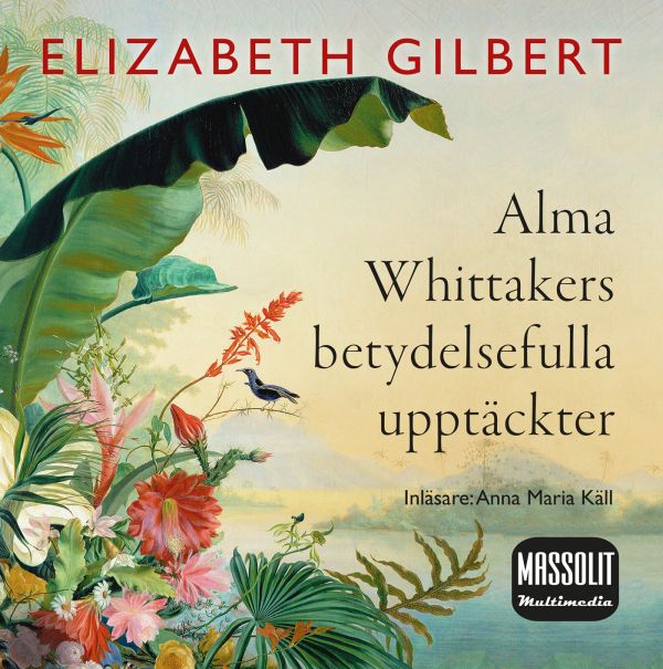 Alma Whittakers betydelsefulla upptäckter