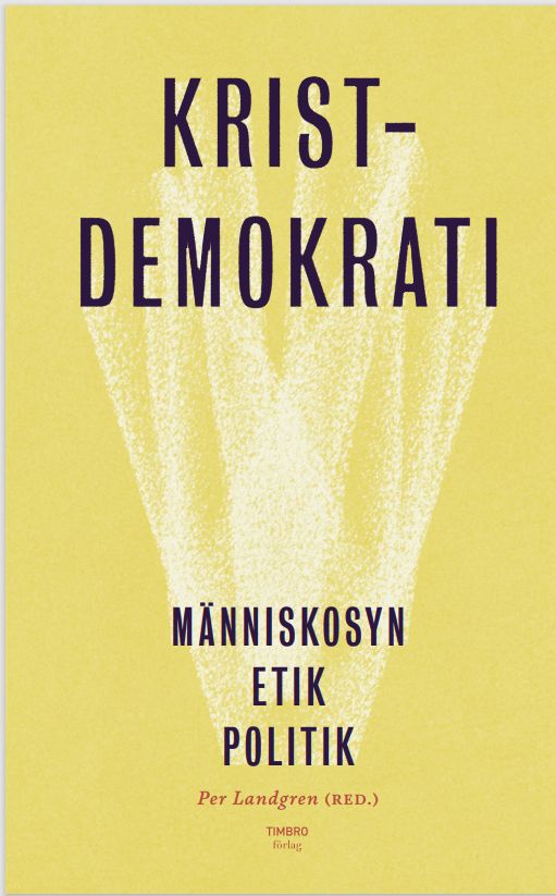 Kristdemokrati : människosyn, etik, politik