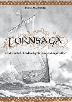 Fornsaga : Ett dramatiskt bordsrollspel i fornnordisk järnålder