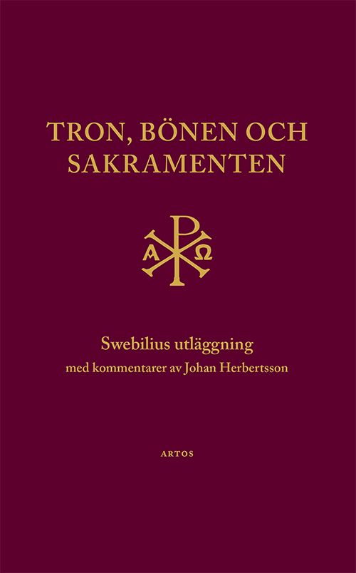 Tron, bönen och sakramenten : Swebilius utläggning