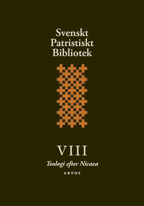 Svenskt Patristiskt bibliotek. Band 8, Teologi efter Nicaea