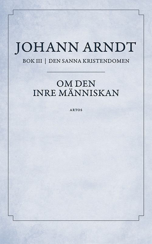 Om den inre människan : bok 3 ur Den sanna Kristendomen