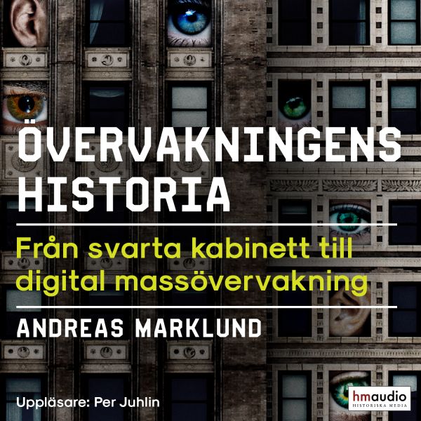 Övervakningens historia : från svarta kabinett till digital massövervakning