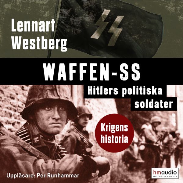 Waffen-SS : Hitlers politiska soldater