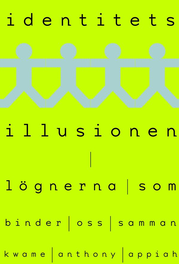 Identitetsillusionen : lögnerna som binder oss samman