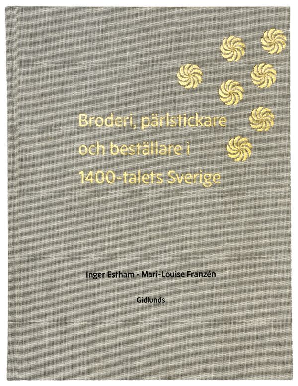 Broderi, pärlstickare och  beställare i 1400-talets Sverige