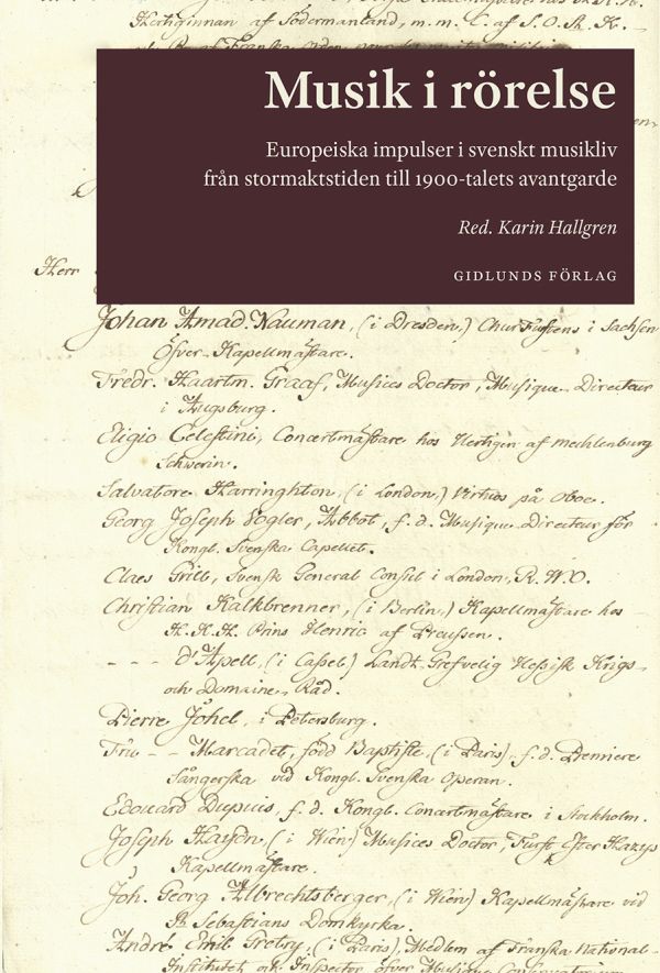 Musik i rörelse : europeiska impulser i svenskt musikliv från stormaktstiden till 1900-talets avantgarde