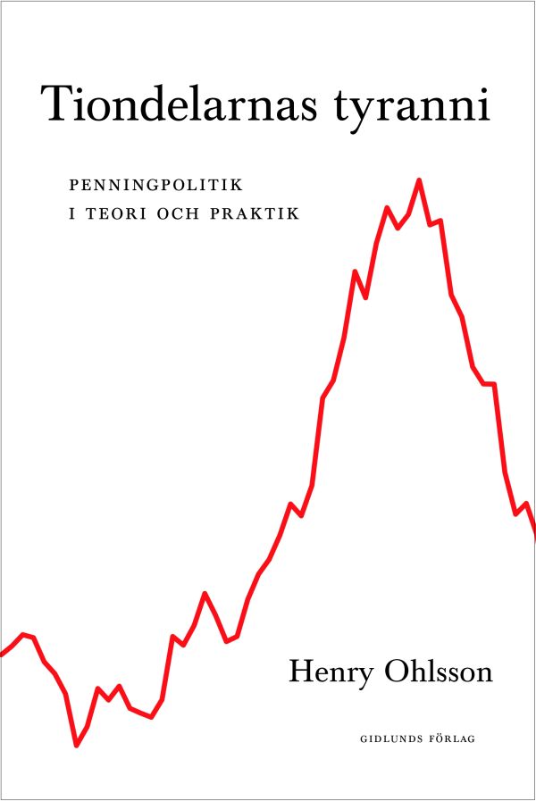 Tiondelarnas tyranni : penningpolitik i teori och praktik