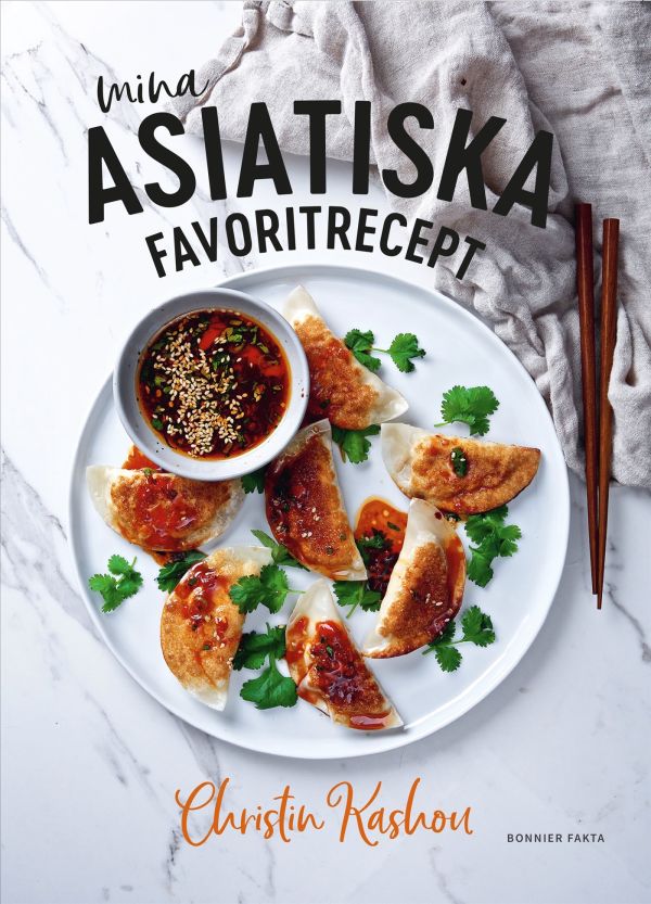 Mina asiatiska favoritrecept : vinnare av Sveriges mästerkock 2021
