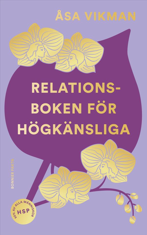 Relationsboken för högkänsliga : så får du som högkänslig dina relationer att blomstra
