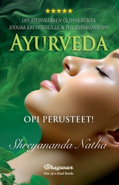 Ayurveda : opi ayurvedinen öljyhieronta, joogaa eri dosheille & pulssidiagnoosin!