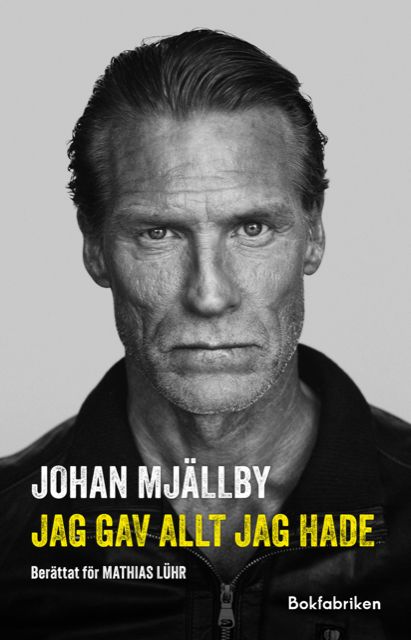 Johan Mjällby - Jag gav allt jag hade
