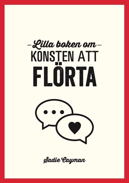 Lilla boken om konsten att flörta