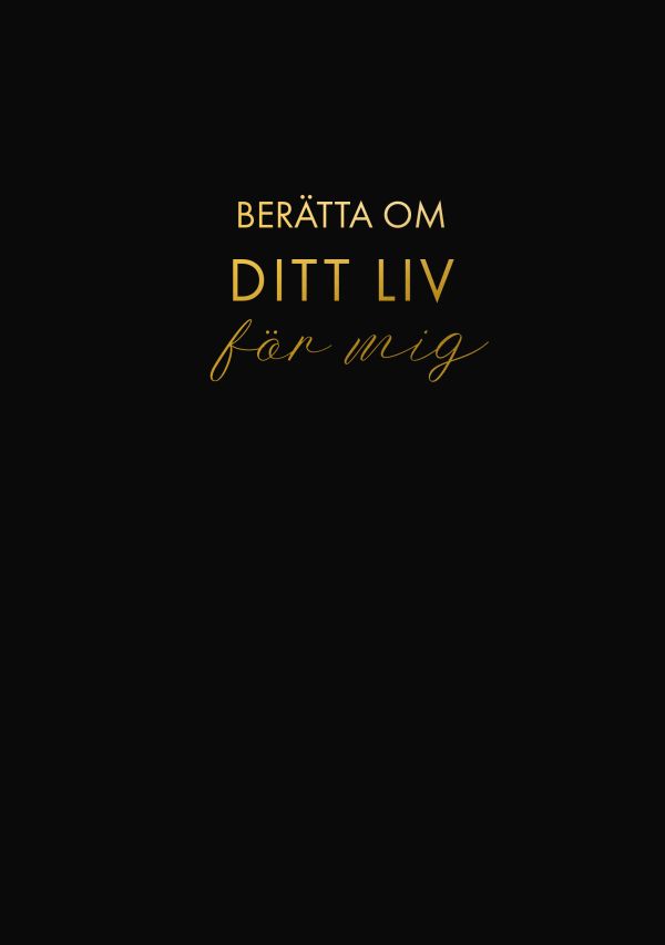 Berätta om ditt liv för mig : en bok att ge bort och få tillbaka (svart)