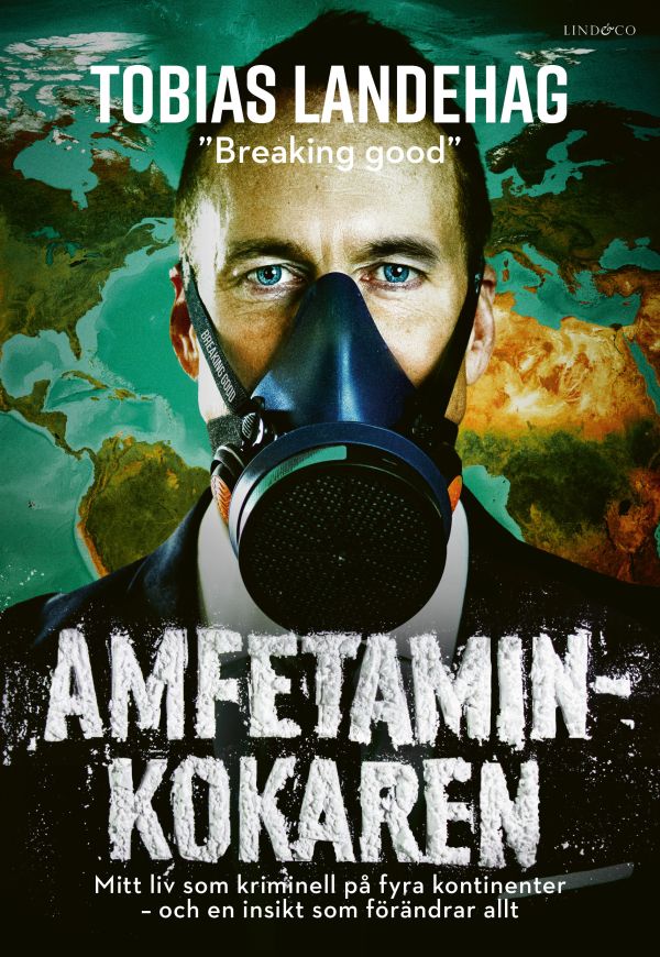 Amfetaminkokaren : mitt liv som kriminell på fyra kontinenter - och en insikt som förändrar allt