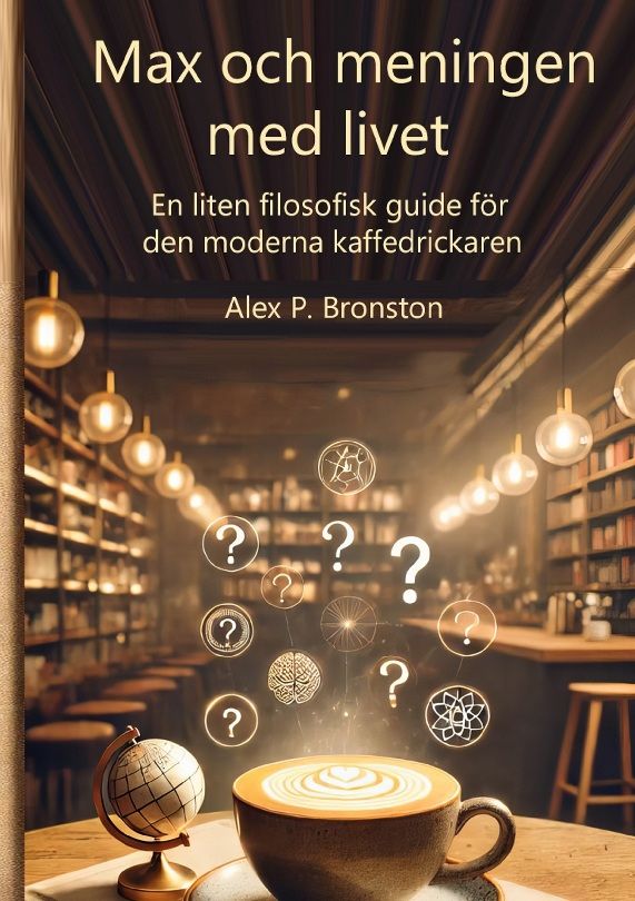 Max och meningen med livet : en liten filosofisk guide till den moderna kaffedrickaren