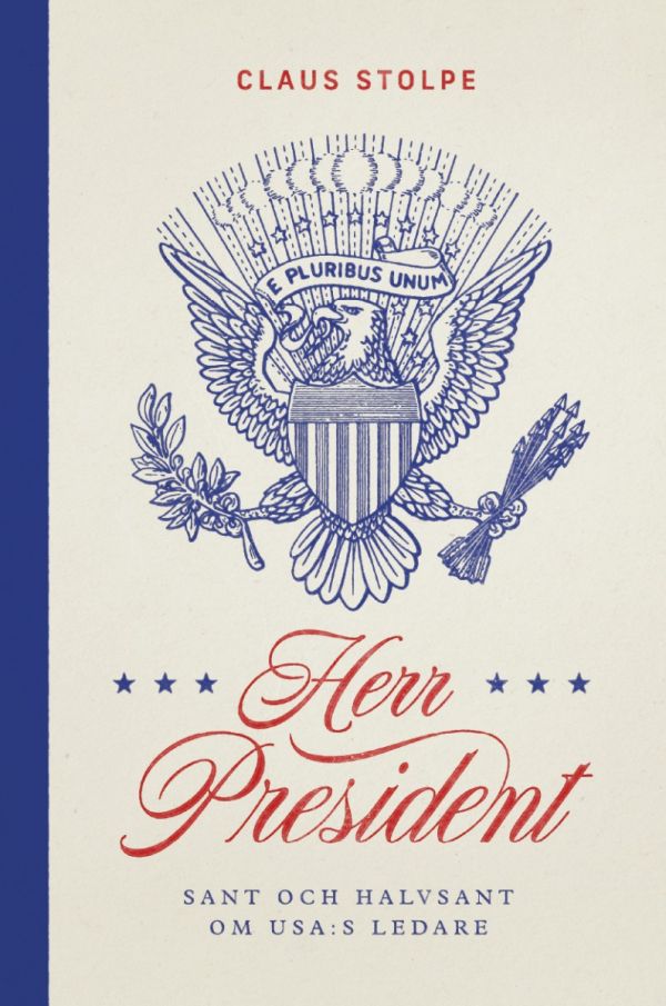 Herr President : sant och halvsant om USA:s ledare