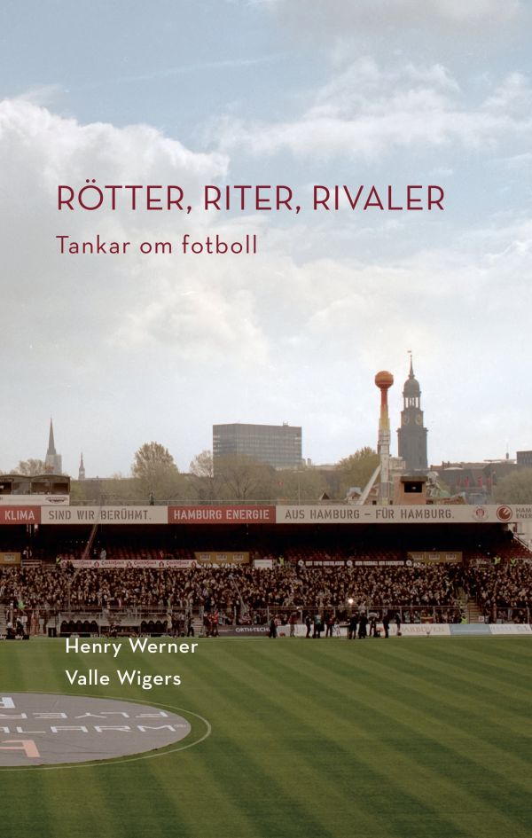 Rötter, riter, rivaler: Tankar om fotboll