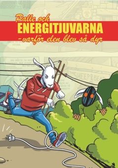 Palle och Energitjuvarna : varför elen blev så dyr