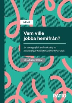 Vem ville jobba hemifrån? : En demografisk undersökning av inställningar till distansarbete för år 2025