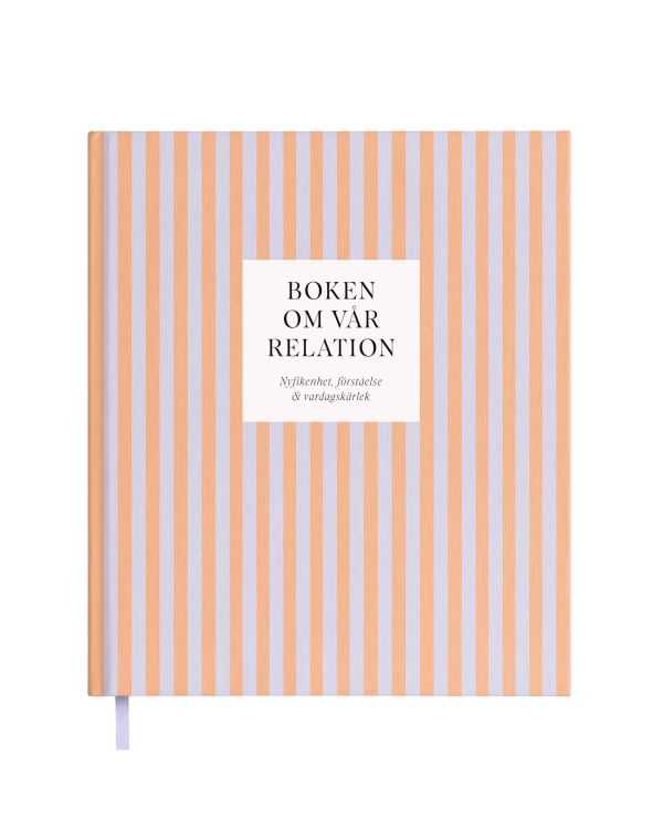 Boken om vår relation : nyfikenhet, förståelse & vardagskärlek