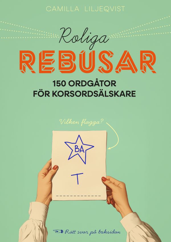 Roliga rebusar : 150 ordgåtor för korsordsälskare